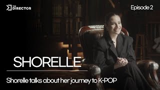 SHORELLE shares her journey of becoming a songwriter and entering K-pop | The Director