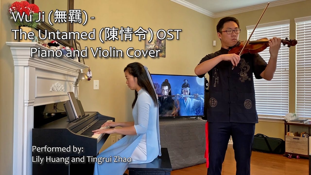 無羈 (WuJi) - 陳情令 (The Untamed) Piano and Violin Cover