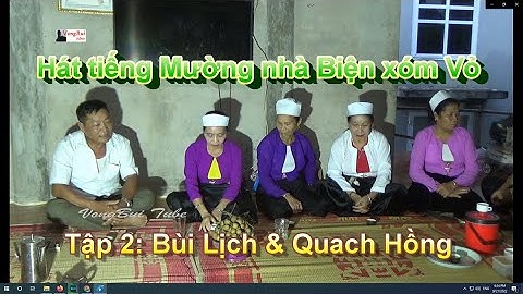 Tập 2   Hát Mường ở nhà Biện xóm Vỏ   Bui Lịch & Quach Hồng