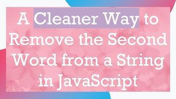 A Cleaner Way to Remove the Second Word from a String in JavaScript