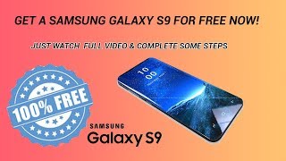 Samsung Galaxy S9 Free, How To Get a Free Samsung Galaxy S9
