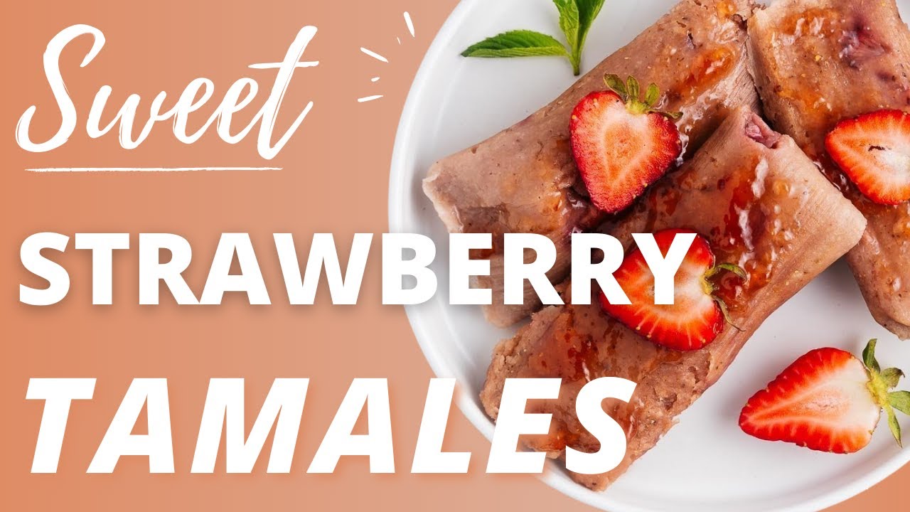 Strawberry Tamales (Vegan Tamales de Dulce) YouTube