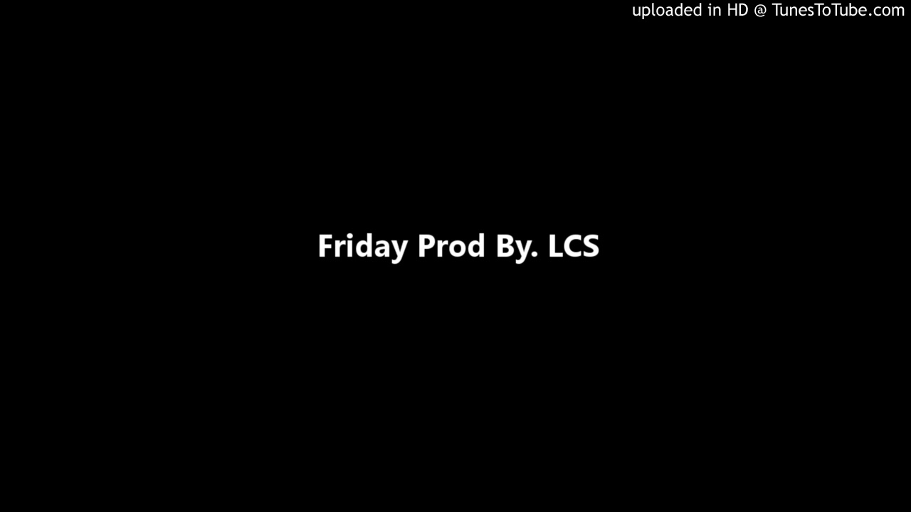 Friday Prod By. LCS - YouTube