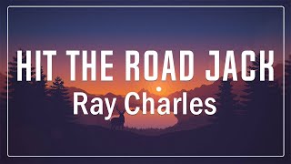 R-a-y C-h-a-r-l-e-s 🎸 Hit The Road Jack (Lyrics)