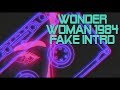 Wonder Woman 1984 Fake Intro