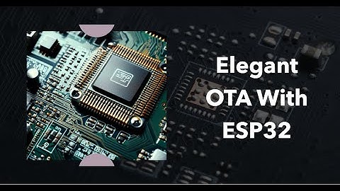 Building an Elegant OTA Update System with ESP32