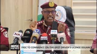 FRSC TO COMMENCE ON-THE-SPOT DRIVER’S LICENCE ISSUANCE 