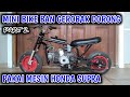 Mini Bike Ban Gerobak Pakai Mesin Supra Part 2/Finish & Test Ride