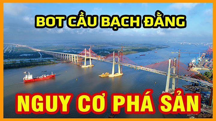 Cầu bạch đằng cao bao nhiêu mét năm 2024