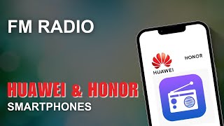 FM radio in Huawei and Honor smartphones