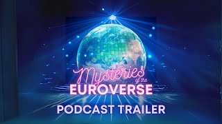 Podcast Trailer | Mysteries of the EuroVerse