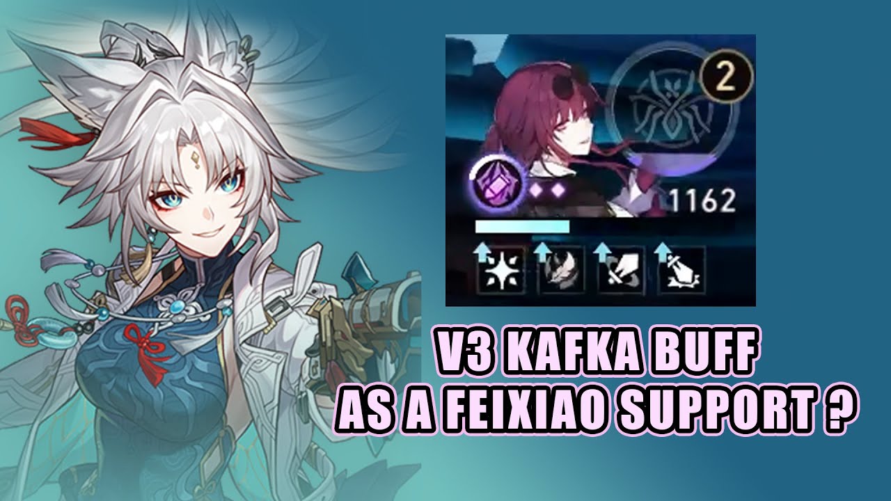 Kafka buff v3, supporting Feixiao ? cocolia AS 65 av 3935 | hsr beta 3.4 v3