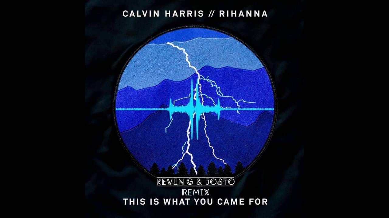Calvin Harris ft Rihanna - This Is What You Came For (Kevin G & Josto Remix)