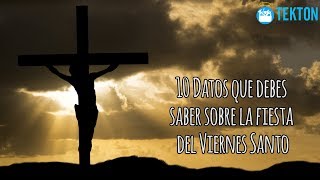 ⁣10 Datos que debes conocer sobre la fiesta del Viernes Santo