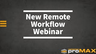 ProMAX New Remote Workflow Webinar