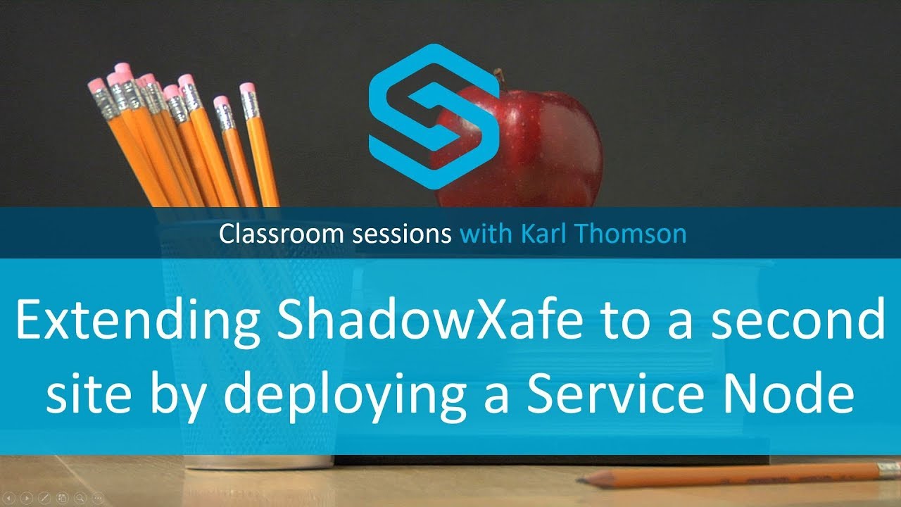 Extending ShadowXafe to a second site by deploying a Service Node