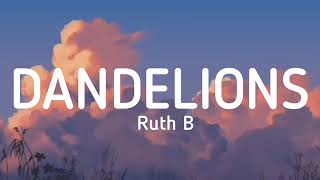 Ruth B–DANDELIONS(lyrics)@Ruth B.