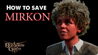 How to save Mirkon in Baldur’s Gate 3
