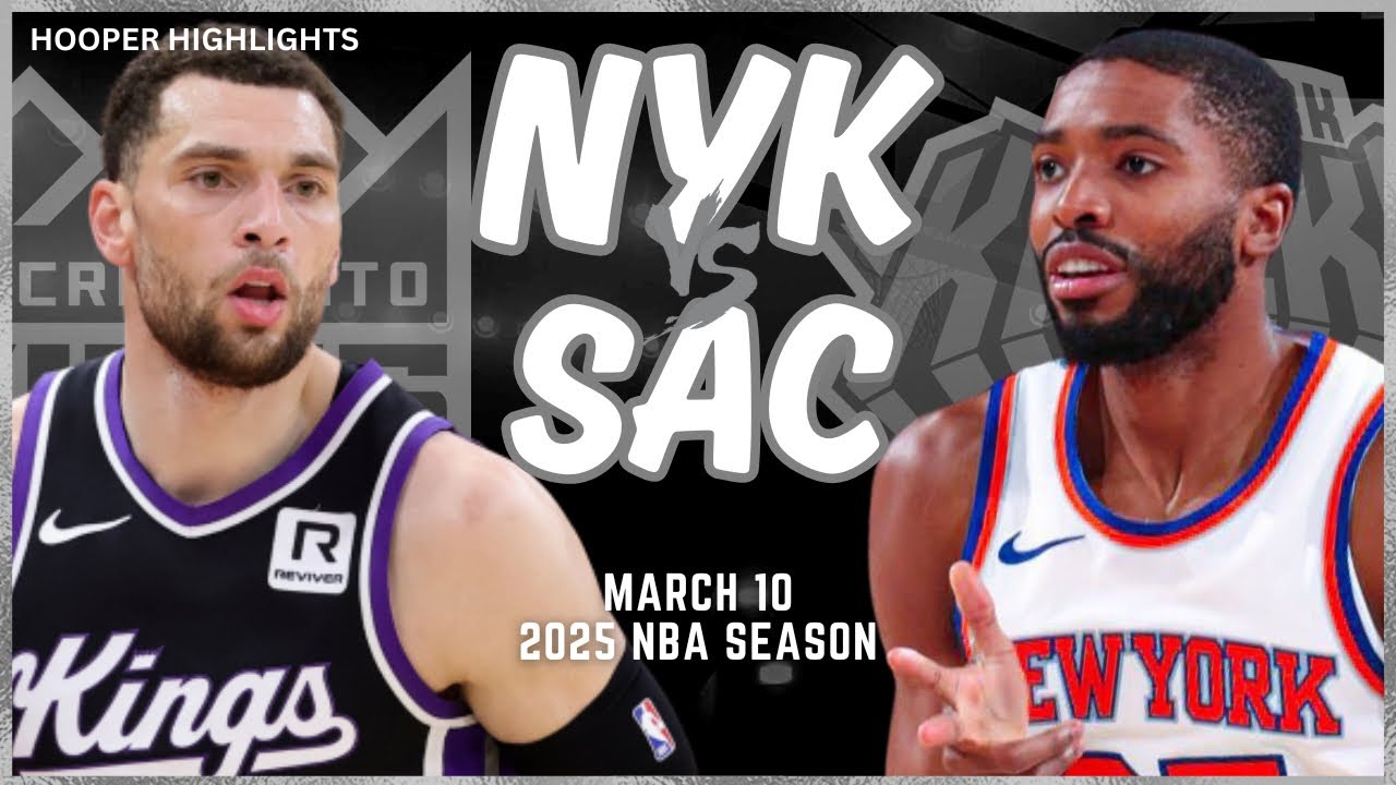 New York Knicks vs Sacramento Kings Full Game Highlights | Mar 10 | 2025 NBA Season