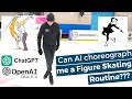 Can ChatGPT and DALL-E 2 (AI) choreograph me a figure skating program???