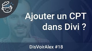 DVA18 - Comment ajouter un custom post type dans Divi ?