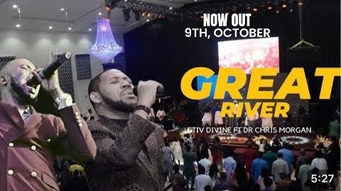 GREAT RIVER (LIVE VIDEO ) STIV DIVINE FT DR. CHRIS MORGAN #gospel #kingdombusiness #trending