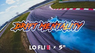 Drift Mentality FPV 2019 | LOFLI EDIT