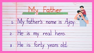 10 Lines Essay On My Father in English/My Father Essay/ My Father essay 10 lines/Essay on My Father