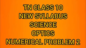 TN Class 10 Science New Syllabus Optics Numerical Problem 2