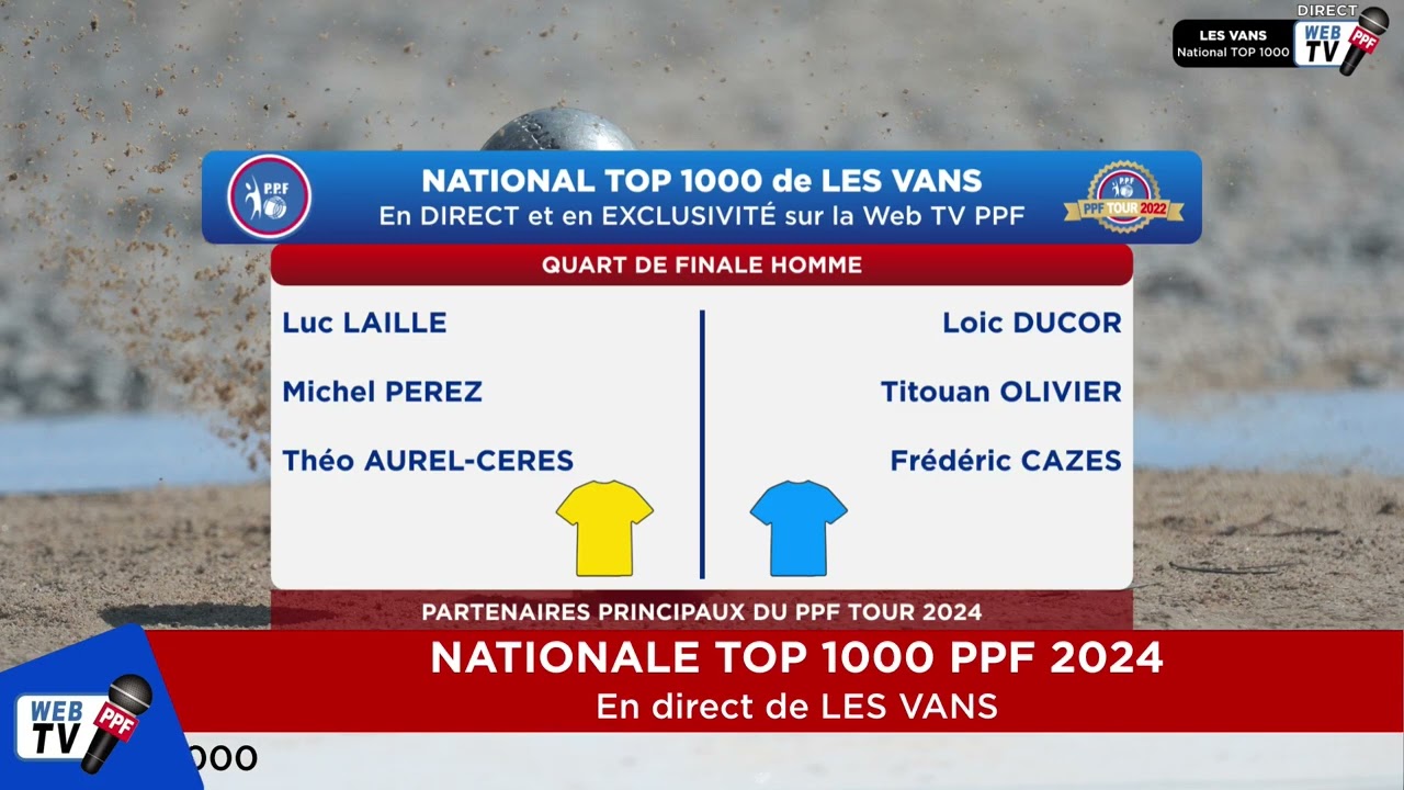 PPF Tour 2024 Les Vans National TOP 1000 Quart de Finale Equipe LAILLE contre équipe DUCOR