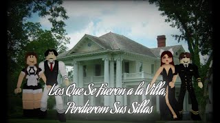 Los Que Se Fueron A La Villa Perdieron Sus Sillas - CAPITULO 6