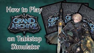 Grand Archive - How to play on Tabletop Simulator with GA: Fracturized Mod