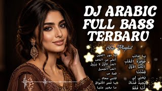 FULL BASS!!! DJ ARABIC, LAGU ARAB VIRAL, LAGU ARABIC TERBARU!!! REMIX LAGU ARAB 