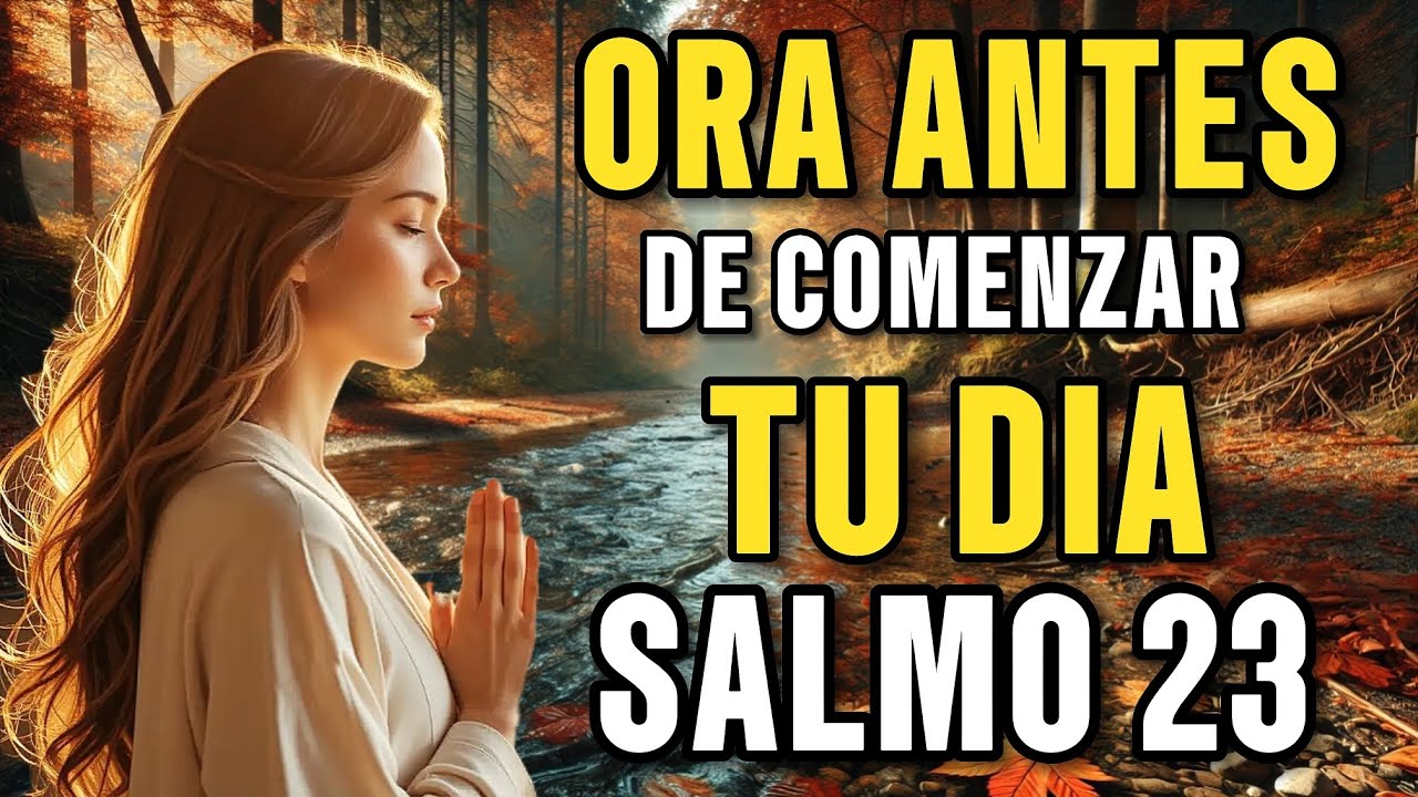 Oración de la Mañana | Comienza tu Día con el Salmo 23 Dios Proveerá ...
