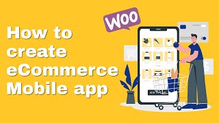 Create Woocommerce Android and iOS app - Best native app for eCommerce Create Woocommerce Android and iOS app - Best native app for eCommerce