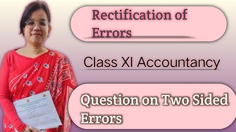 Rectification of Errors Class 11 || Question on Two Sided Errors