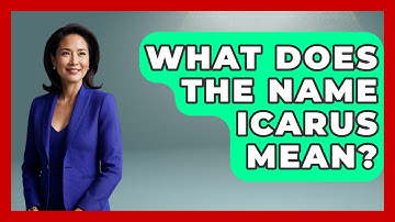 What Does The Name Icarus Mean? - Exploring Ancient Myths