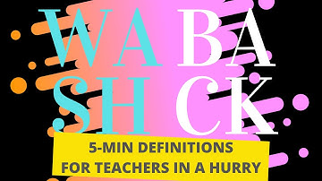 5-minute definitions for teachers in a hurry: WASHBACK