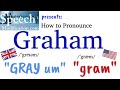 How to Pronounce Graham (in British vs. American English)