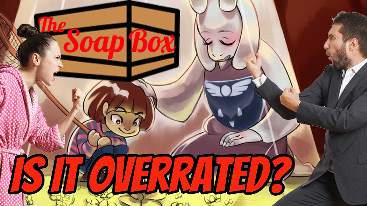 IS UNDERTALE OVERRATED? | The Soap Box