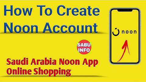 How To Create Account In Noon || Noon App ki Id Kaise Banate Hai Best Trick ||✓ Noon app Ksa 🇸🇦