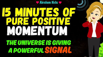 Abraham Hicks 2024🌟15 Minutes of Pure Positive Momentum - A Powerful Signal is Coming at You💖