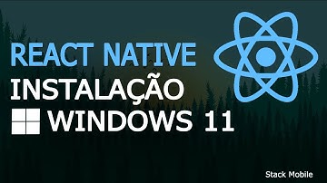 COMO INSTALAR O REACT NATIVE NO WINDOWS 11 - GUIA ABSOLUTAMENTE COMPLETO E ATUALIZADO 2021