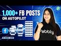 Automatically Create &amp; Publish 1,000+ Facebook Posts