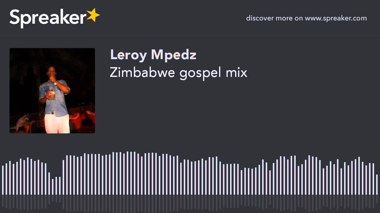 Zimbabwe gospel mix - YouTube