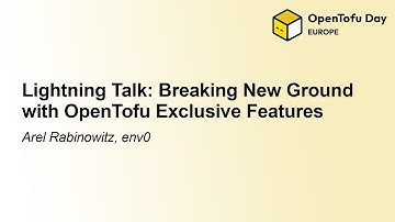 Lightning Talk: Breaking New Ground with OpenTofu Exclusive Features - Arel Rabinowitz, env0
