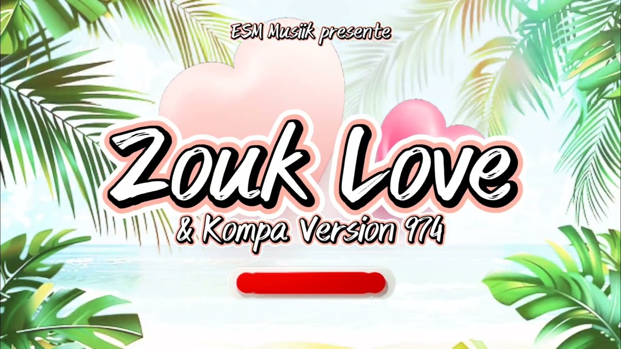 Zouk Love & Kompa ❤️❤️ Version 974 🇷🇪 | ESM Musiik