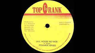 Frankie Jones – Jail House No Nice