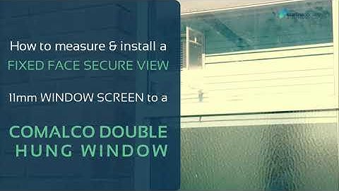 How to measure and install a face - fix SecureView screen to a Comalco Double Hung