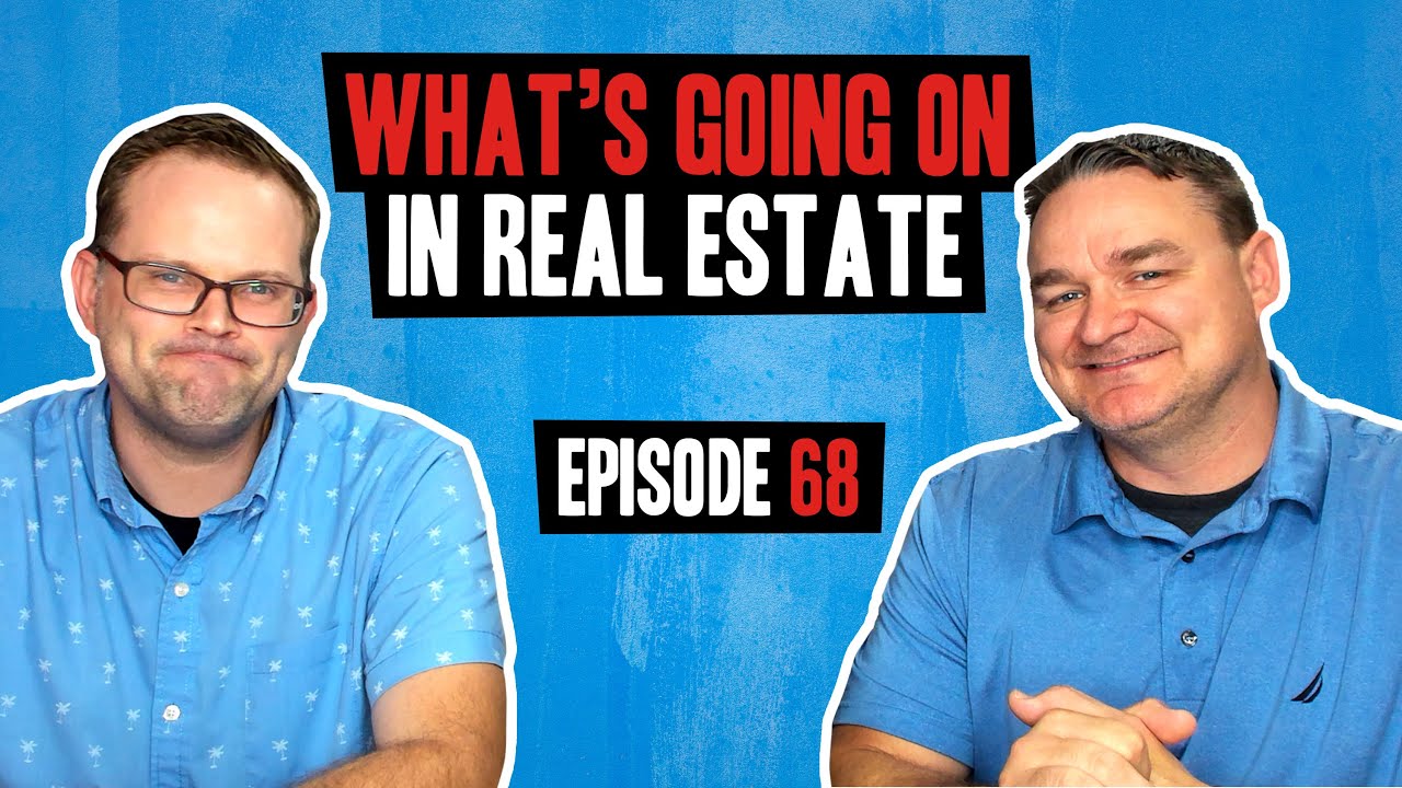 EP68: What's Going On In Real Estate? | ATK Podcast